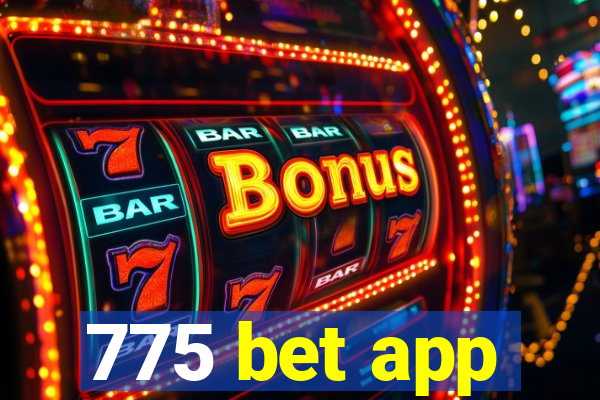 775 bet app